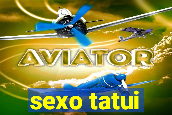 sexo tatui